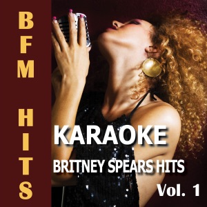 Karaoke Britney Spears Hits, Vol. 1