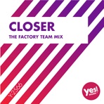 Closer (The Factory Team Mix) - Single