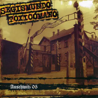 Auschtwitz 05 - Segismundo Toxicomano