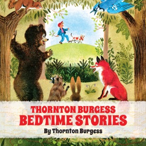 Thornton Burgess Bedtime Stories (Unabridged)