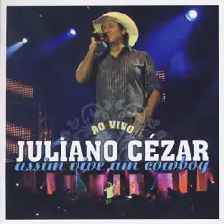 Assim Vive Um Cowboy - Juliano Cezar