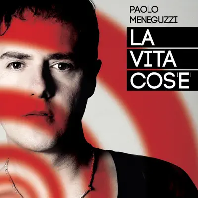 La vita cos'è - Single - Paolo Meneguzzi