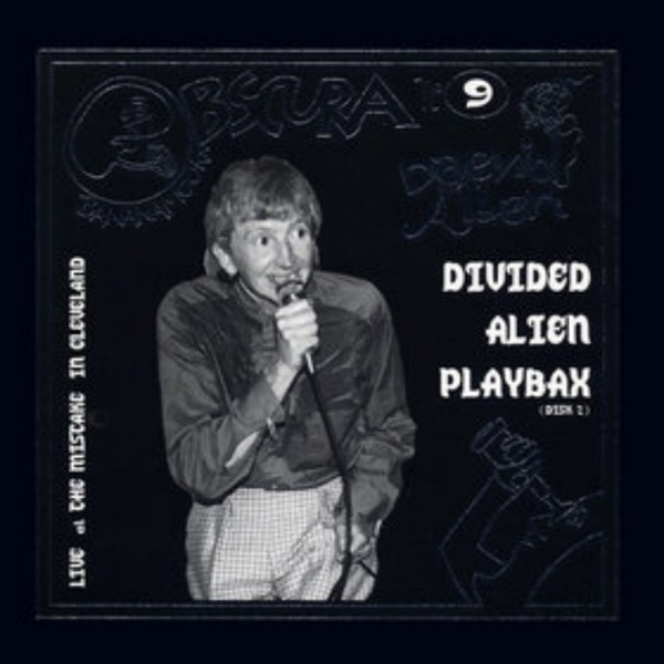 Bananamoon Obscura No. 9: Divided Alien Playbax, Pt. 2 (Live at the Mistake in Cleveland)