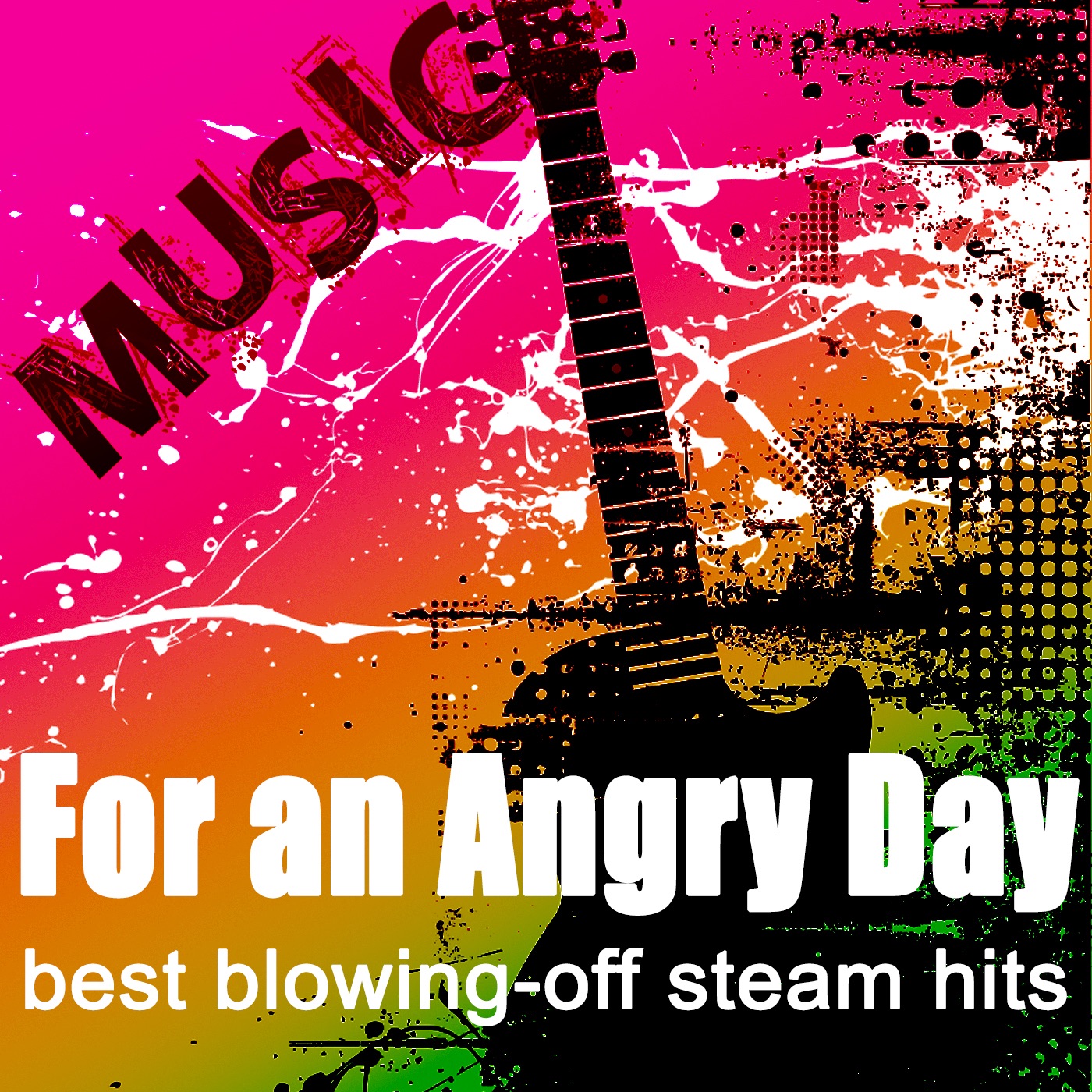 For an Angry Day