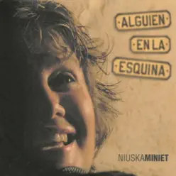 Alguien En La Esquina - Niuska Miniet