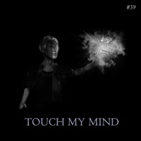 Touch My Mind (Sturdy Kitz vs. Max Well) - Single - Sturdy Kitz & Max Well