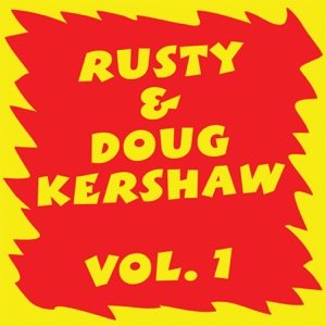 Rusty & Doug Kershaw, Vol. I