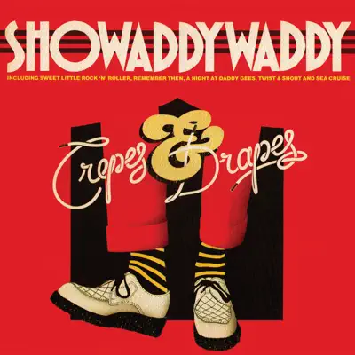 Crepes & Drapes - Showaddywaddy