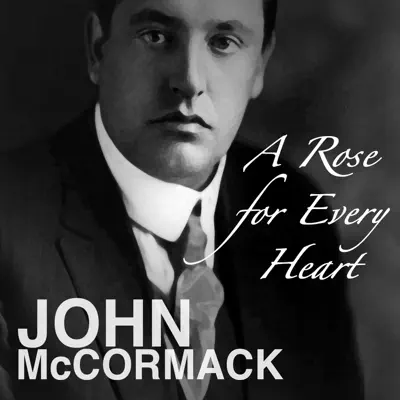 A Rose for Every Heart - John McCormack