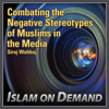 Combating the Negative Stereotypes of Muslims in the Media - Siraj Wahhaj