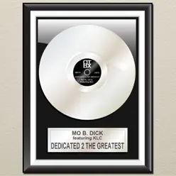 Dedicated 2 the Greatest (feat. KLC) - Single - Mo B. Dick Dedicated 2 the Greatest (feat. KLC) - Single - Mo B. Dick