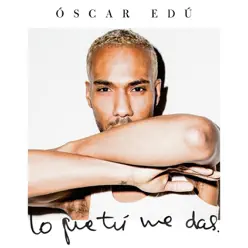 Lo Que Tú Me Das - Single - Óscar Edú