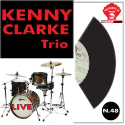 Kenny Clarke Trio Live (feat. Lou Bennett & Jimmy Gourley) - EP - Kenny Clarke Kenny Clarke Trio Live (feat. Lou Bennett & Jimmy Gourley) - EP - Kenny Clarke