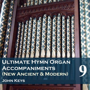 Ultimate Hymn Organ Accompaniments (New Ancient & Modern), Vol. 9 [Instrumental Version]