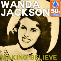 Making Believe (Remastered) - Single - Wanda Jackson Making Believe (Remastered) - Single - Wanda Jackson