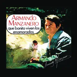 Qué Bonito Viven los Enamorados - Armando Manzanero