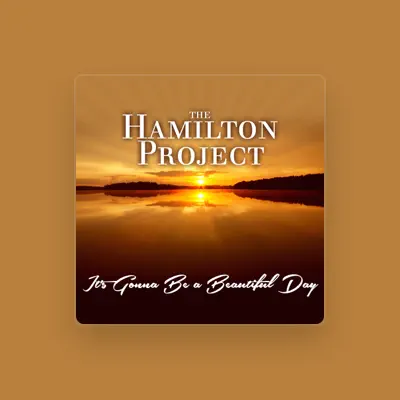 Listen to The Hamilton Project, watch music videos, read bio, see tour dates & more!