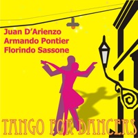 Tango for Dancers - Juan D'Arienzo, Armando Pontier & Florindo Sassone