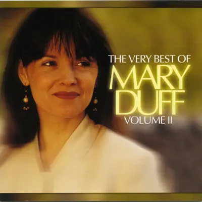 The Very Best of Mary Duff Volume II - Mary Duff The Very Best of Mary Duff Volume II - Mary Duff