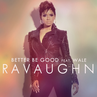 Better Be Good (feat. Wale) [Deep Radio Mix] - Single