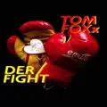 TOM FOXx, Der Fight