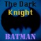 The Dark Knight - Batman lyrics