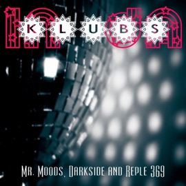 In da Klubs Mr. Moods, Darkside & Reple 369