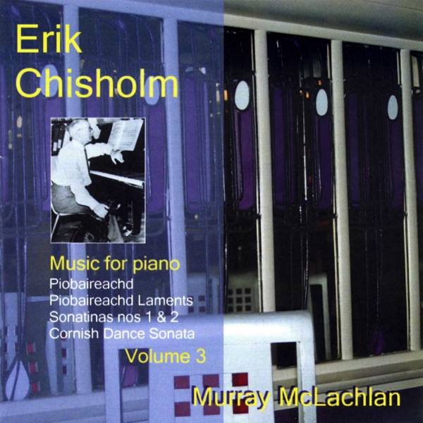 E. Chisholm: Music for Piano, Vol. 3