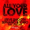 All Your Love (feat. Little Lisa) [Extended Mix] - Steve Smooth, Sephano & Torio lyrics