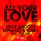 All Your Love (feat. Little Lisa) [Extended Mix] - Steve Smooth, Sephano & Torio lyrics