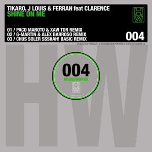 Shine on Me (feat. Clarence) [Paco Maroto, Xavi Tor, G-Martin, Alex Barroso, Chus Soler SsShah! Remix 2010] - Single