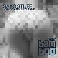 Saxo Stuff - John De Mark & Roland P