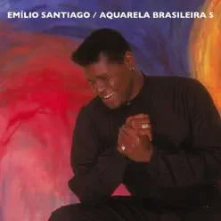 Aquarela Brasileira 5 - Emílio Santiago