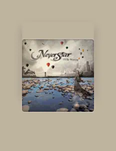 收听 Neverstar、观看音乐视频、阅读小传、查看巡演日期等 ！