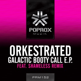 Galactic Booty Call (Shameless Remix) Orkestrated