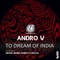 To Dream of India - Andro V lyrics