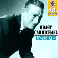 Lazybones (Remastered) - Single - Hoagy Carmichael