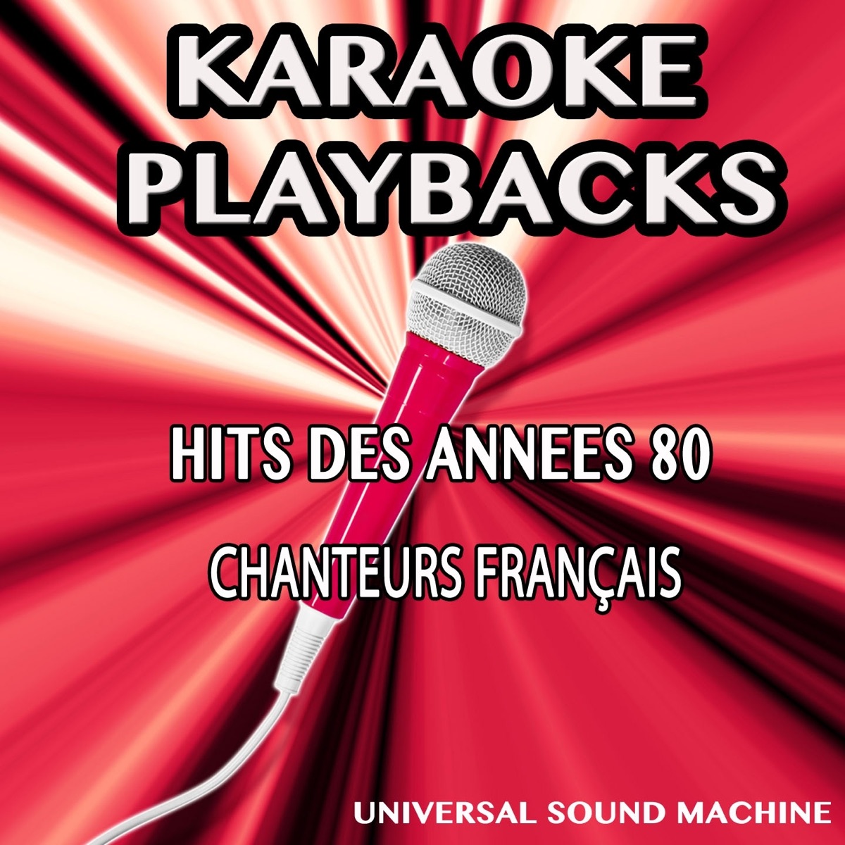 Hits des années 80 - Chanteurs français (Karaoke Playbacks) - Album by  Universal Sound Machine - Apple Music