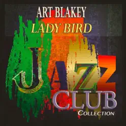 Lady Bird (Jazz Club Collection) - Art Blakey Lady Bird (Jazz Club Collection) - Art Blakey