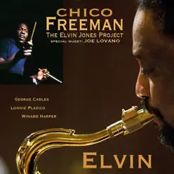 Elvin (The Elvin Jones Project) - Chico Freeman Elvin (The Elvin Jones Project) - Chico Freeman