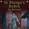 St Mungo's Robin: Gil Cunningham Mysteries (Unabridged) - Pat McIntosh