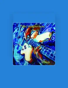 Paul Weatherhead: песни, клипы, биография, даты выступлений и многое другое.