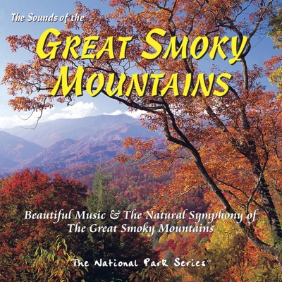 The Sounds of the Great Smoky Mountains: Beautiful Music & the Natural Symphony of the Great Smoky Mountains