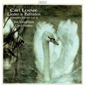 Loewe: Lieder & Balladen (Complete Edition, Vol. 8)