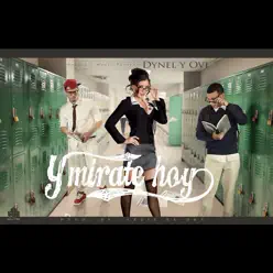Y Mirate Hoy - Single - Dynel