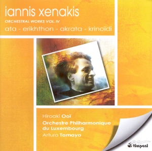 Xenakis, I.: Orchestral Works, Vol. 4 - Erikhthon - Ata - Akrata - Krinoidi