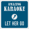 Let Her Go (Karaoke Version) [Originally Performed By Passenger] - Clara Oaks