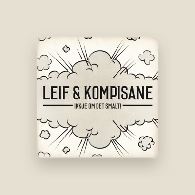 Listen to Leif & Kompisane, watch music videos, read bio, see tour dates & more!