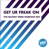 Get Ur Freak On (The Factory Speed Workout Mix) - Single