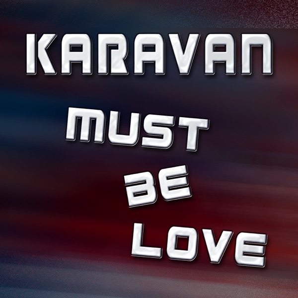Must Be Love - Single